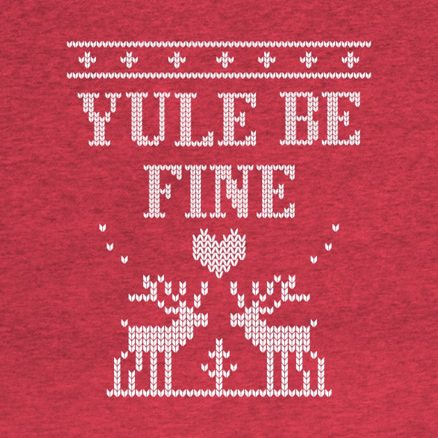 Yule be fine holiday sweater by Nice Surprise